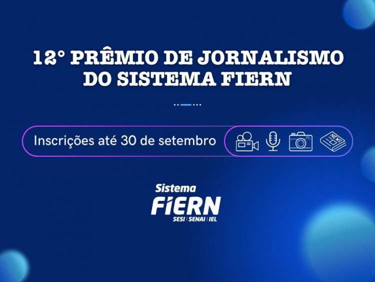 Encerram-se em 30 de setembro as inscrições para o Prêmio de Jornalismo do Sistema FIERN; participe
